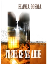 Focul ce ne arde